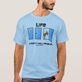 Das Leben ist ein Monty Hall Problem (drei Türen) T-Shirt