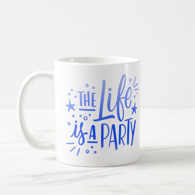 DAS LEBEN IST EIN PARTY KAFFEETASSE (Links)