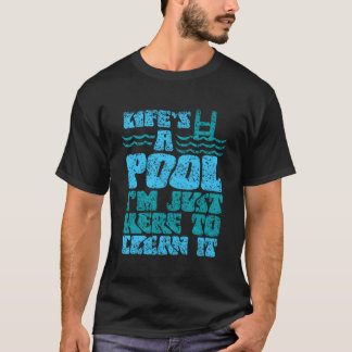 Das Leben ist ein Pool, den ich gerade hier bin, u T-Shirt