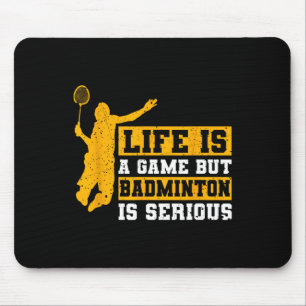Das Leben ist ein Spiel, aber Dminton ist ernst 12 Mousepad