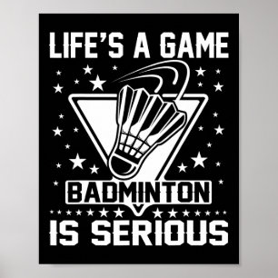 Das Leben ist ein Spiel Badminton ist ein seriöser Poster