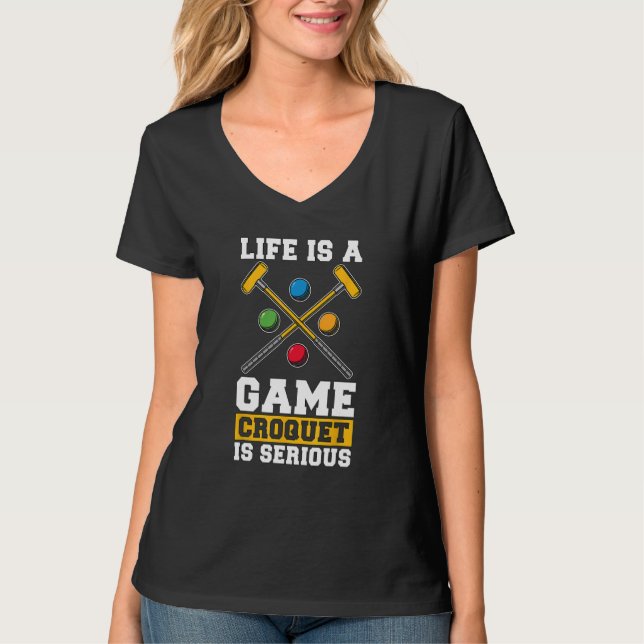 Das Leben ist ein Spiel Croquet ist ernsthafte Lie T-Shirt (Vorderseite)