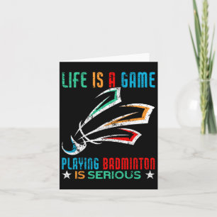 Das Leben ist ein Spiel Dminton spielen ist ernstl Karte