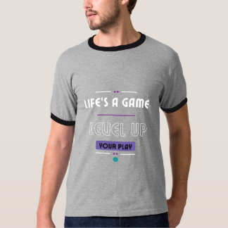 Das Leben ist ein Spiel. Erhöhen Sie Ihr Spiel. T-Shirt