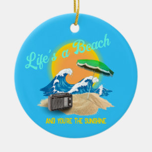 Das Leben ist ein Strand - Du bist der Sonnenschei Keramik Ornament