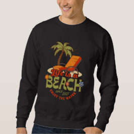 "Das Leben ist ein Strand - Entspannen & Genießen  Sweatshirt