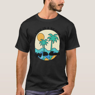 Das Leben ist ein Strand genießen Sie die Wellen t T-Shirt