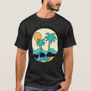 Das Leben ist ein Strand genießen Sie die Wellen t T-Shirt
