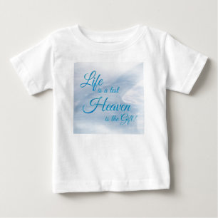 Das Leben ist ein Testament Himmel ist das Geschen Baby T-shirt