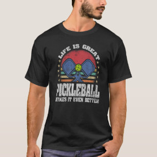 Das Leben ist ein tolles Pickleball, das es zu ein T-Shirt