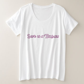 "Das Leben ist ein Traum"-Design von Maaya Prints, Große Größe T-Shirt