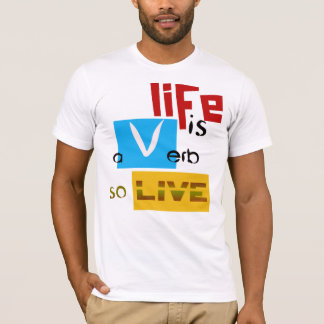 "Das Leben ist ein Verb" von Michael Crozz T-Shirt