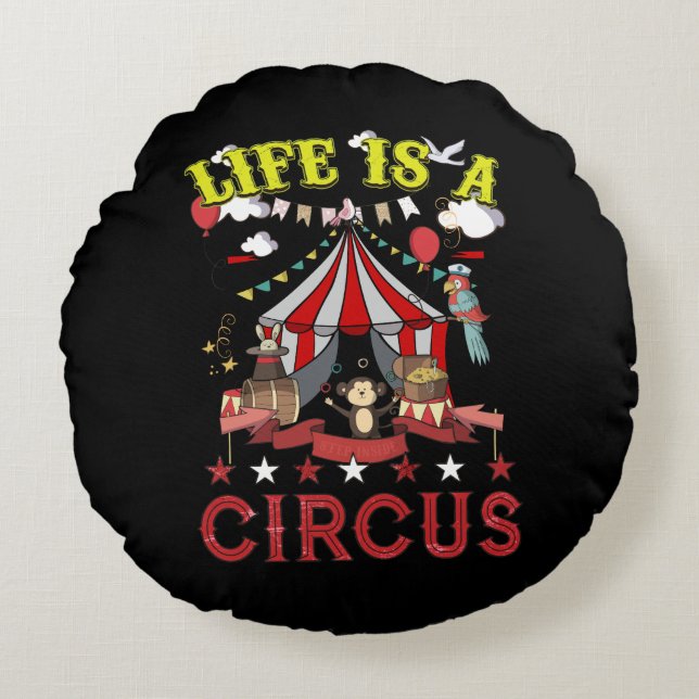Das Leben ist ein Zirkus-Karneval-Zelt-Party Rundes Kissen (Vorderseite)