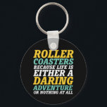 Das Leben ist eine abenteuerliche Rollercoaster-Fa Schlüsselanhänger<br><div class="desc">Roller Untersetzer, weil das Leben entweder ein waghalsiges Abenteuer oder gar nichts ist. Inspiration und motivierend Design für diejenigen, die Liebe zu fahren Achterbahn. Coole und unterhaltsame Ware für diejenigen, die Liebe haben, in den Vergnügungspark zu gehen. Ideal für den nächsten Untersetzer. Große Weihnachtsgeschenke und Geburtstagsgeschenk für Vater, Mutter, Bruder,...</div>