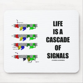 Das Leben ist eine Kaskade der Signale Mousepad