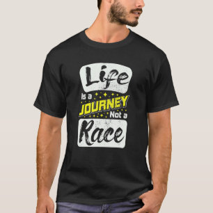 Das Leben ist eine Reise nicht Rennen Inspirations T-Shirt