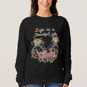 Das Leben ist eine schöne Fahrt Motivierend Quotes Sweatshirt