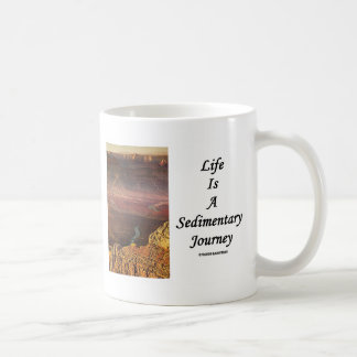 Das Leben ist eine sedimentäre Reise (Grand Tasse