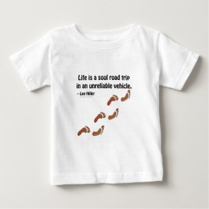 Das Leben ist eine Soul-Reise in einem unzuverläss Baby T-shirt