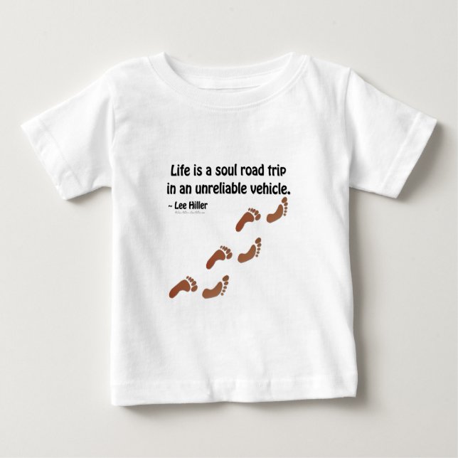 Das Leben ist eine Soul-Reise in einem unzuverläss Baby T-shirt (Vorderseite)