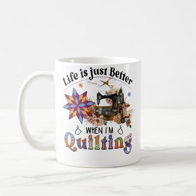 Das Leben ist einfach besser, wenn ich eine Nähmas Kaffeetasse (Links)