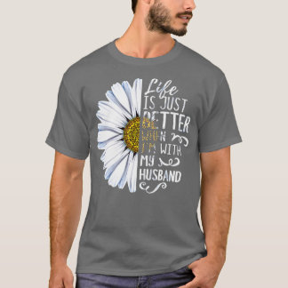 Das Leben ist einfach besser, wenn ich mit meiner T-Shirt