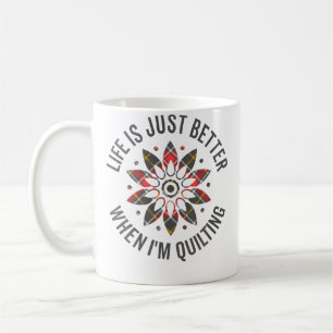 Das Leben ist einfach besser, wenn ich quiltend hä Kaffeetasse