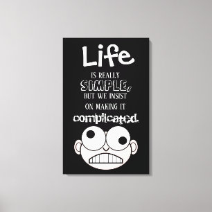 Das Leben ist einfach Cartoon schwarz und weiß Leinwanddruck