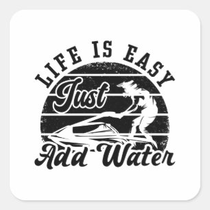 Das Leben ist einfach, einfach Wasser hinzufügen J Quadratischer Aufkleber