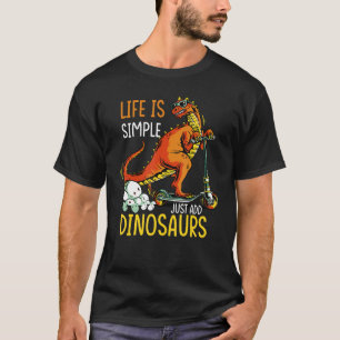 Das Leben ist einfach nur Dinosaurier Dino Quotes T-Shirt