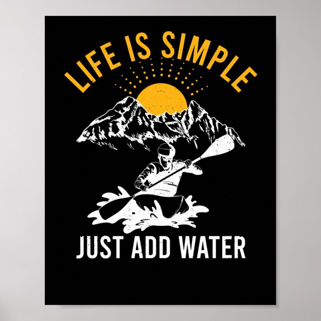 Das Leben ist einfach, nur Wasser Kayak Whitewater Poster (Vorne)