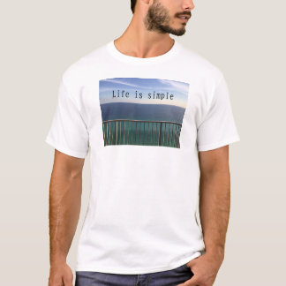 Das Leben ist einfach T-Shirt