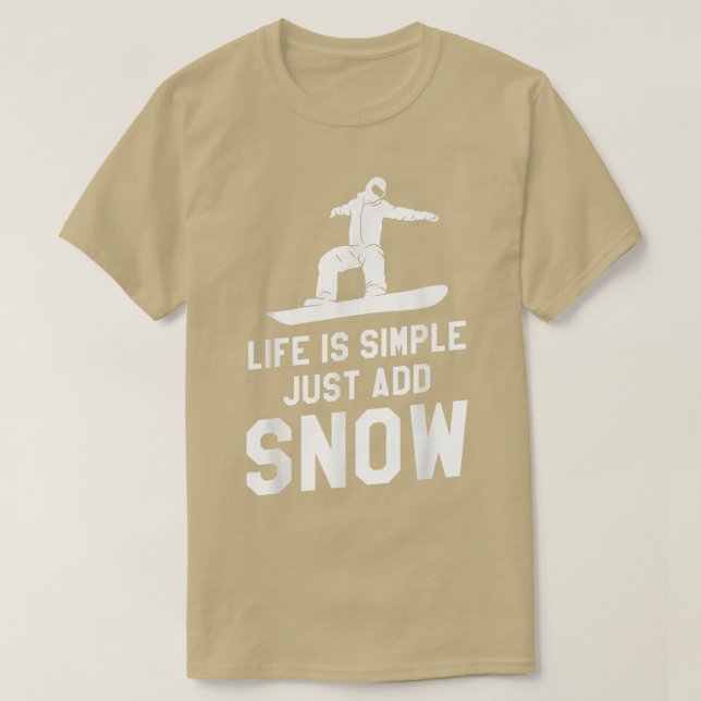 Das Leben ist einfach, wenn man Snowboard-Snowboar T-Shirt (Design vorne)