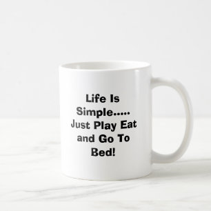 Das Leben ist einfache ..... Schale Tasse