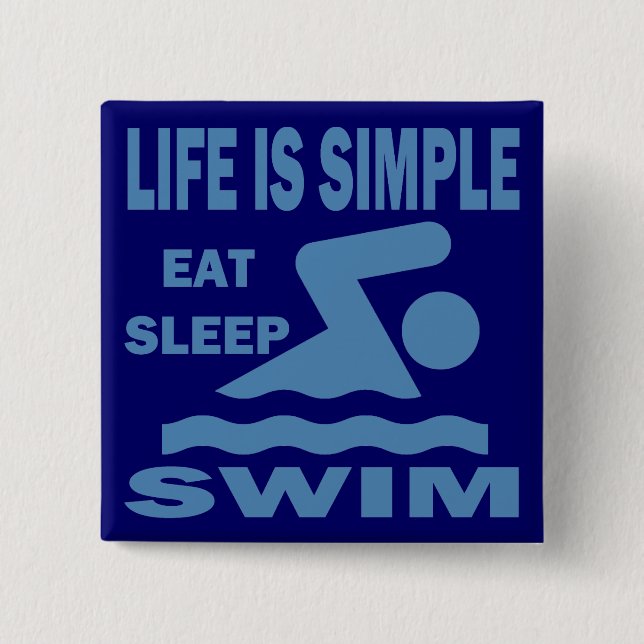 Das Leben ist, essen Schlaf-Schwimmen einfach Button (Vorderseite)