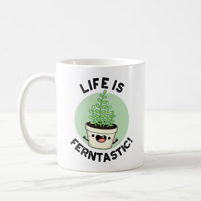 Das Leben ist Ferntastic lustige Fern Pflanze Puff Kaffeetasse (Links)