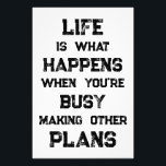 Das Leben ist... Funny Motivierend Zitat Fotodruck<br><div class="desc">"Das Leben ist das,  was passiert,  wenn man beschäftigt ist,  andere Pläne zu machen" lustige motivierend Zitat. Eine mächtige Erinnerung,  dass wir alle möglichen Ziele und Ambitionen für die Zukunft schaffen können,  aber wenn wir eine starke Zukunftsorientierung haben,  können wir vergessen,  in der Zwischenzeit in vollem Umfang zu leben.</div>