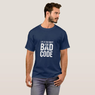 Das Leben ist für schlechten Code-Entwickler-Spaß  T-Shirt
