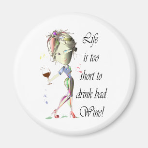 Das Leben ist für schlechten Wein, humorvolle Magnet