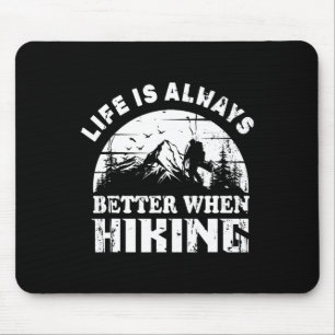 Das Leben ist für Wanderer immer besser beim Wande Mousepad