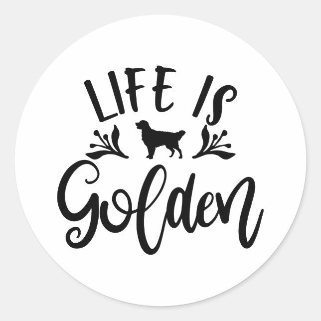 Das Leben ist golden. Design für Golden Retriever  Runder Aufkleber (Vorderseite)