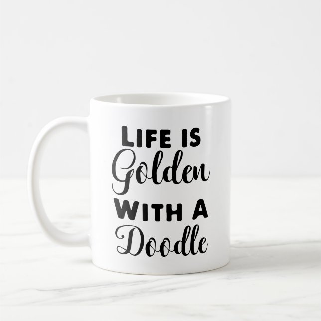 Das Leben ist golden mit einem Doodle, Niedlicher  Kaffeetasse (Links)