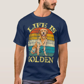 Das Leben ist Golden Retriever Hund Hund T-Shirt