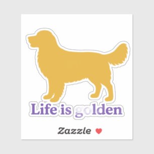 Das Leben ist golden und so viel besser mit einem Aufkleber
