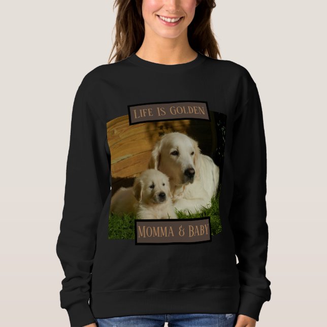 Das Leben ist goldener Retriever Sweatshirt (Vorderseite)