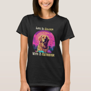 Das Leben ist goldgelb mit einem Retriever Hundeli T-Shirt