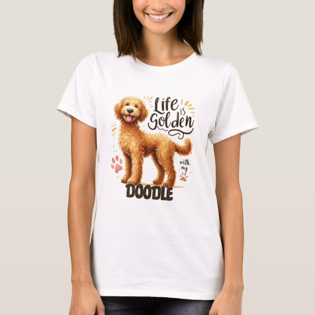 Das Leben ist goldig mit meinem Doodle T-Shirt (Vorderseite)