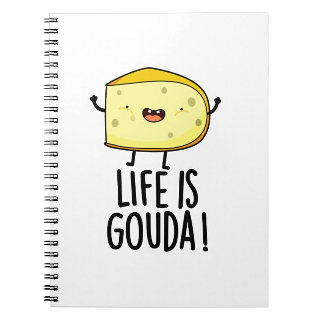 Das Leben ist Gouda Funny Positive Käse Pun Notizblock (Vorderseite)