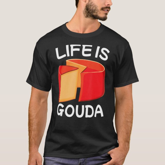 Das Leben ist Gouda T-Shirt (Vorderseite)