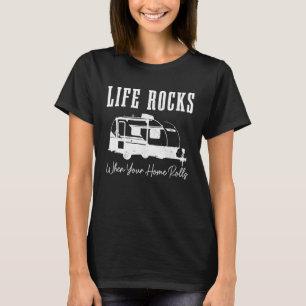 Das Leben ist großartig, wenn Ihr Zuhause rollt Ca T-Shirt